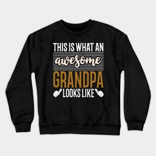 This Is What An Awesome Grandpa Looks Like Crewneck Sweatshirt